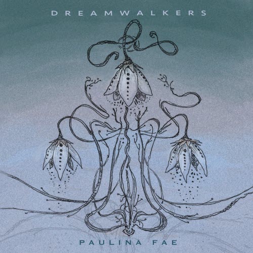 Paulina Fae - Dreamwalkers (2019)