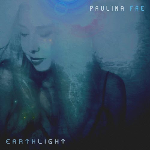 Paulina Fae - Earthlight (2021)