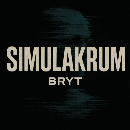 Bryt - Simulakrum (2025) [Single]