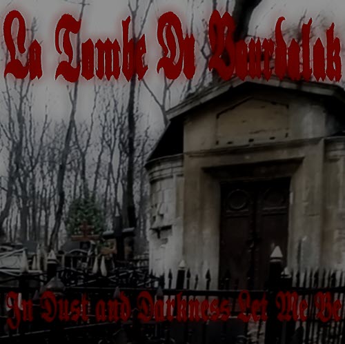 La Tombe Du Vourdalak - In Dust And Darkness Let Me Be (2025) [EP]