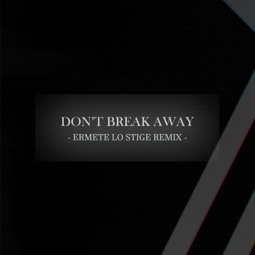 A Copy For Collapse - Don't Break Away (Ermete Lo Stige Remix) (2025) [Single]