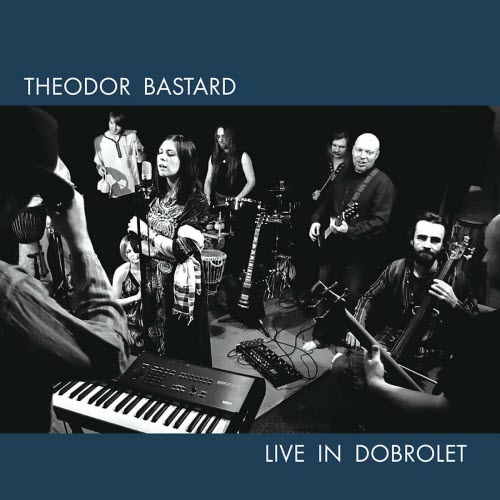 Theodor Bastard - Live In Dobrolet (2019)