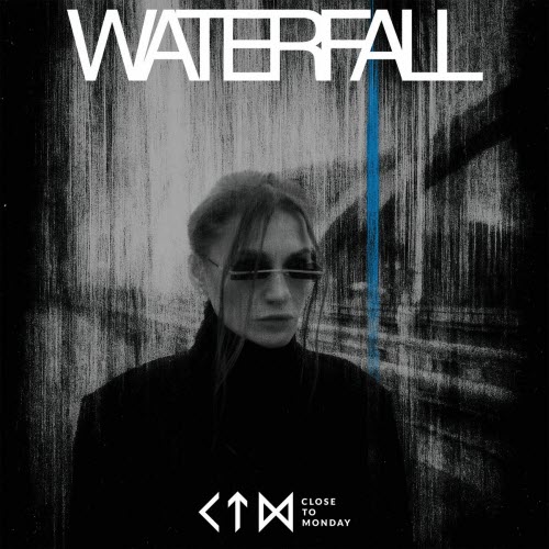 Close To Monday - Waterfall (2025) [Single]