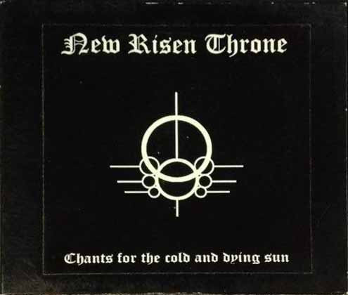 New Risen Throne - Chants For The Cold And Dying Sun (2004)