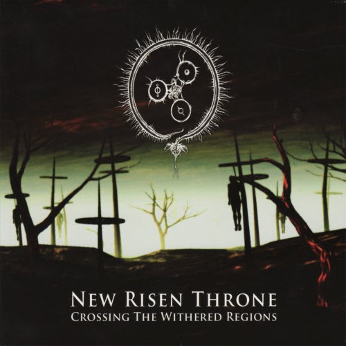 New Risen Throne - Crossing The Withered Regions (2009)