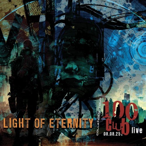 Light Of Eternity - Live At The 100 Club (2025)