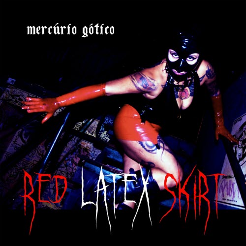 Mercúrio Gótico - Red Latex Skirt (2025) [Single]