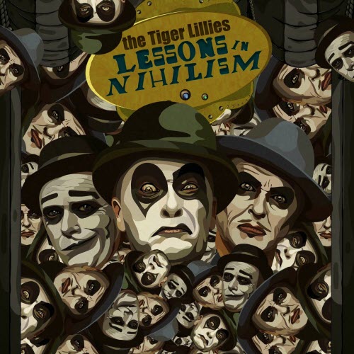 The Tiger Lillies - Lessons In Nihilism (2024)