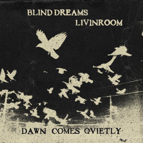 Blind Dreams & LIVINROOM - Dawn Comes Quietly (2025) [Single]