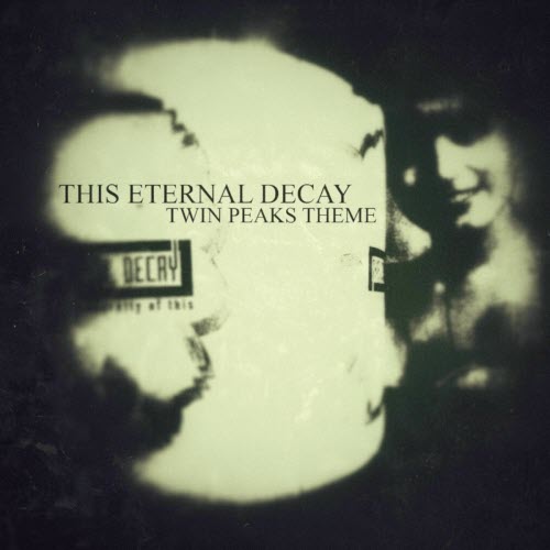 This Eternal Decay - Twin Peaks Theme (2025) [Single]