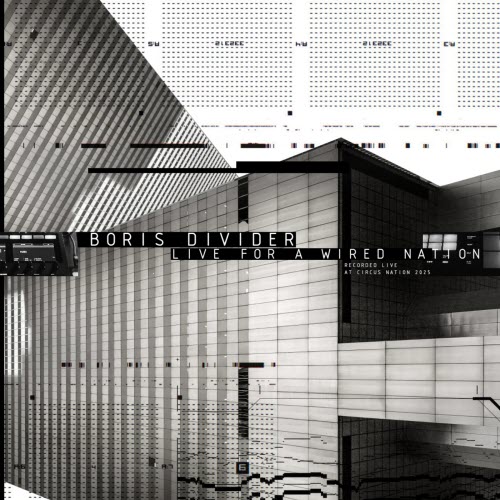 Boris Divider - Live For A Wired Nation (2025)