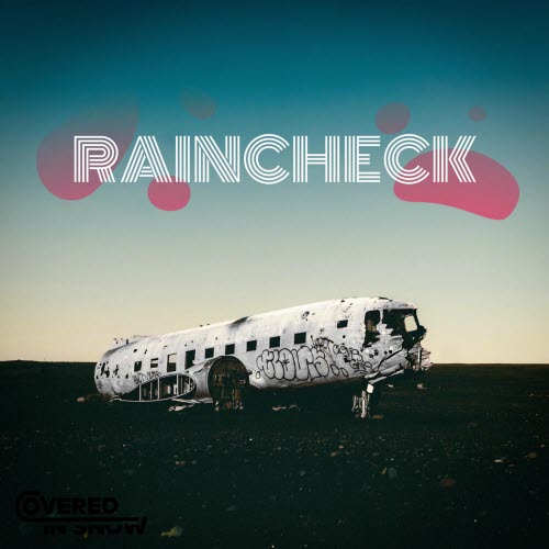 Covered In Snow - Raincheck (2021) [Single]