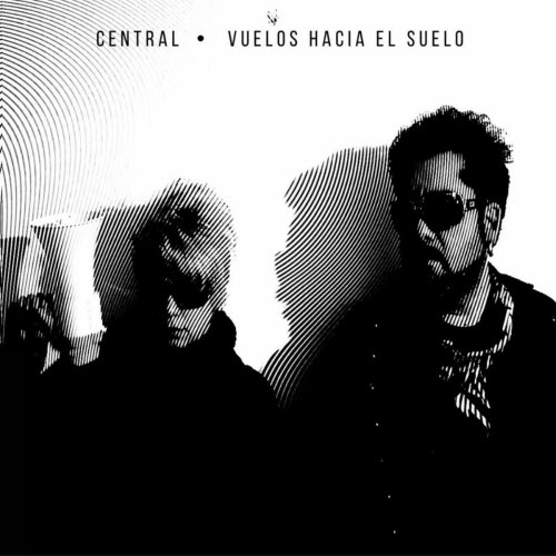 Central - Vuelos Hacia El Suelo (2022)