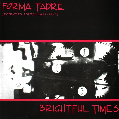 Forma Tadre - Brightful Times (Extended Edition 1987-1992) (2019)