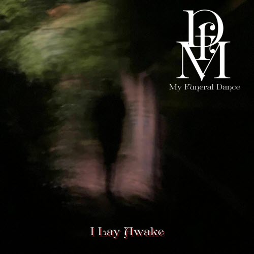 My Funeral Dance - I Lay Awake (2025) [Single]
