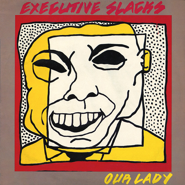 Executive Slacks - Our Lady (1984) [EP]