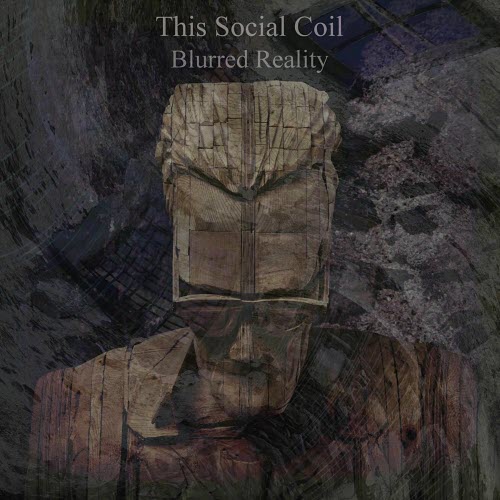 This Social Coil - Blurred Reality (2018)