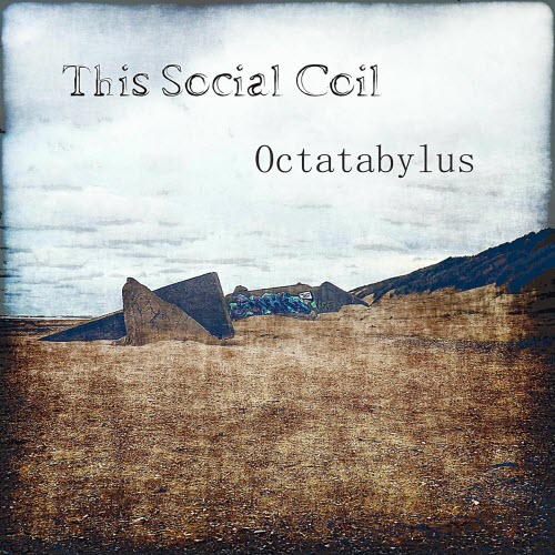 This Social Coil - Octatabylus (2023)