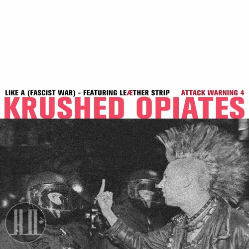 Krushed Opiates - (Like) A Fascist War (2025) [Single]