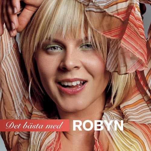 Robyn - Det Bästa Med Robyn (2006)