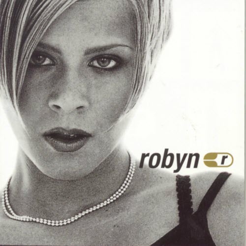 Robyn - Robyn Is Here (1998) [Reissue]