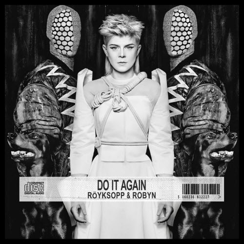 Röyksopp & Robyn - Do It Again (2014) [EP]
