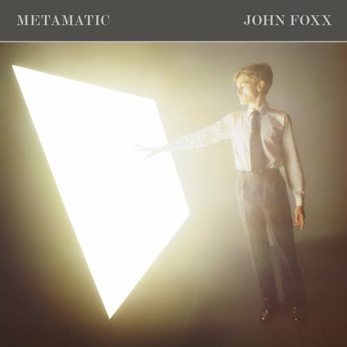 John Foxx - Metamatic (Super Deluxe Edition) (2018) [3CD Remastered]