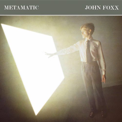 John Foxx - Metamatic...Plus (2010) [Remastered]