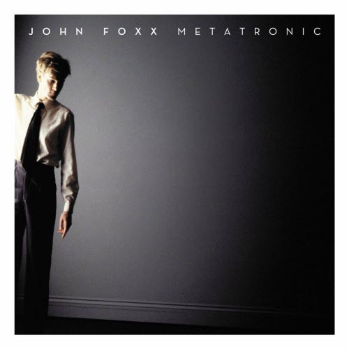 John Foxx - Metatronic (2010)