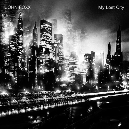 John Foxx - My Lost City (2009)