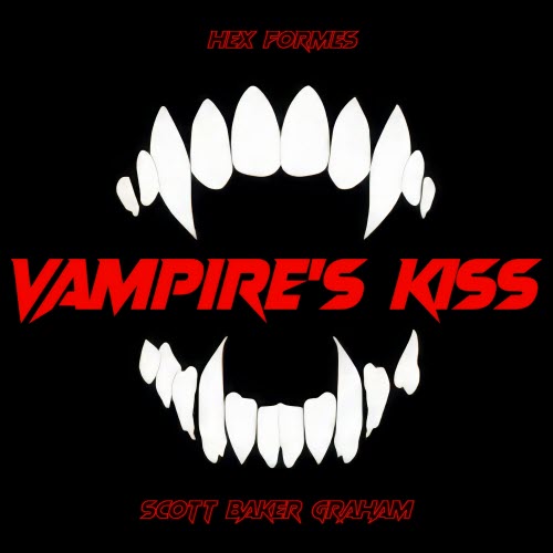 Hex Formes & Scott Baker Graham - Vampire's Kiss (2025) [Single]