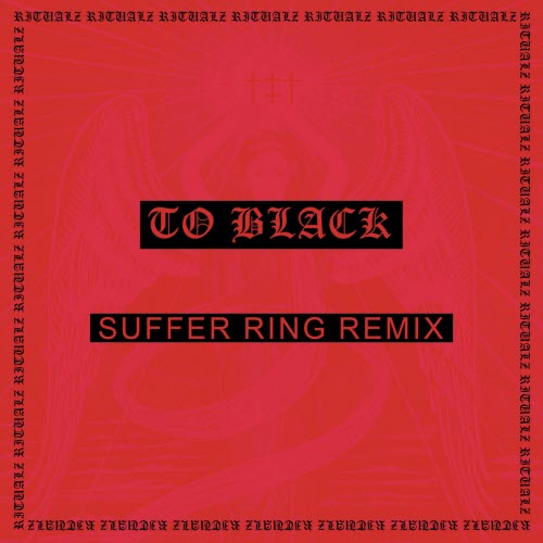 Ritualz - To Black (Suffer Ring Remix) (2025) [Single]