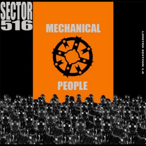 Sector 516 - Mechanical People (2008)