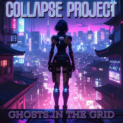 Collapse Project - Ghosts In The Grid (2026) [Single]