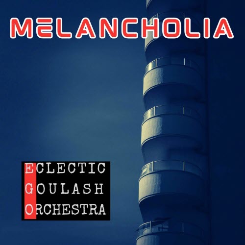 Eclectic Goulash Orchestra - Melancholia (2026) [Single]