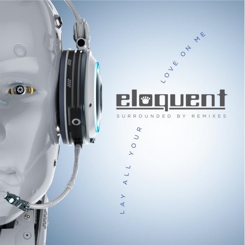 Eloquent - Surrounded By Remixes: Lay All Your Love On Me (2019) [EP]