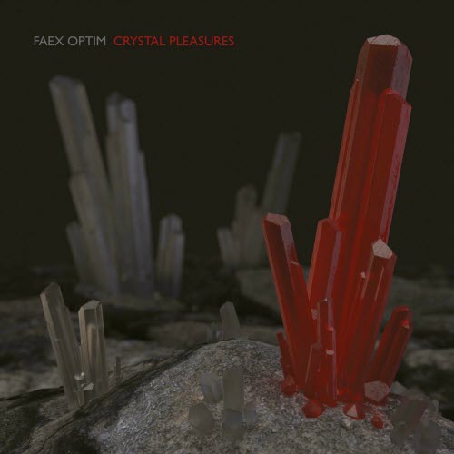 Faex Optim - Crystal Pleasures (2023)