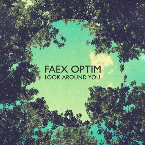 Faex Optim - Look Around You (2018)