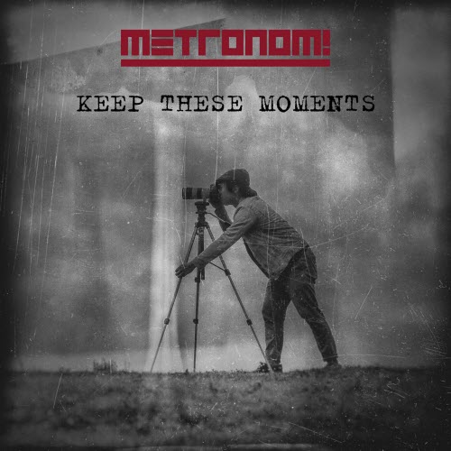 Metronom! - Keep These Moments (2025) [EP]