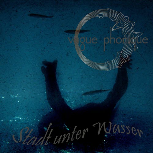 Vague Phonique - Stadt Unter Wasser (2026) [Single]