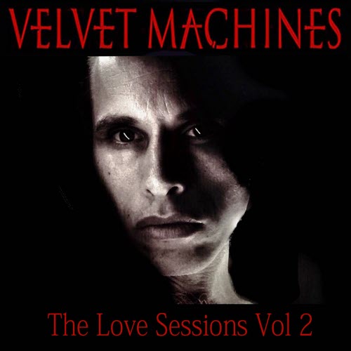 Velvet Machines - The Love Sessions Vol. 2 (2019) [EP]
