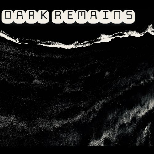 Dark Remains - Dark Remains (2024)