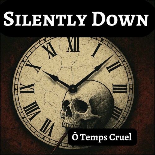 Silently Down - Ô Temps Cruel (2026) [Single]
