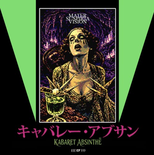 Mater Suspiria Vision - Kabaret Absinthe (2025) [EP]