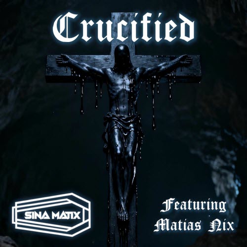 Sina Matix - Crucified (2025) [Single]