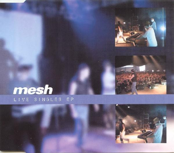 Mesh - Live Singles (2000) [EP]