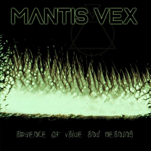 Mantis Vex - Absence Of Value And Meaning (2021) [EP]