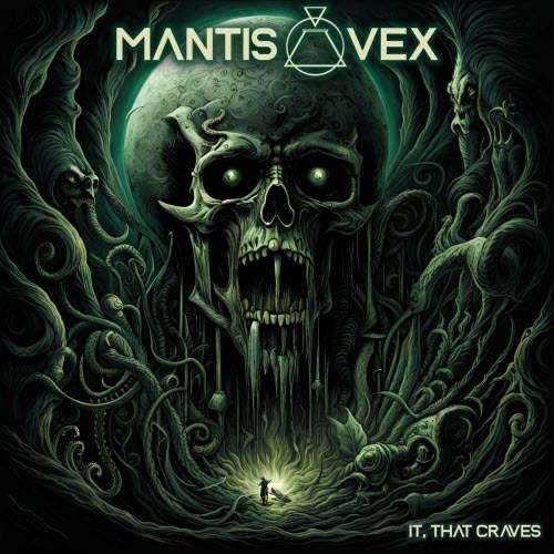 Mantis Vex - It, That Craves (2023)