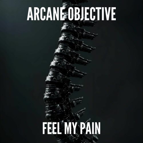 Arcane Objective - Feel My Pain (2026) [Single]