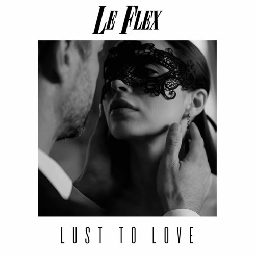 Le Flex - Lust To Love (2026) [Single]